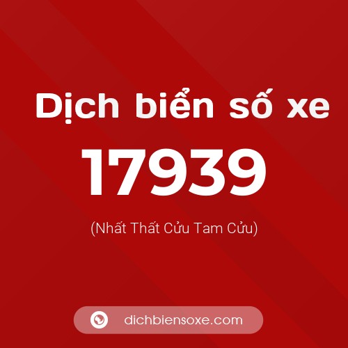 Ý nghĩa biển số xe 17939 là gì?