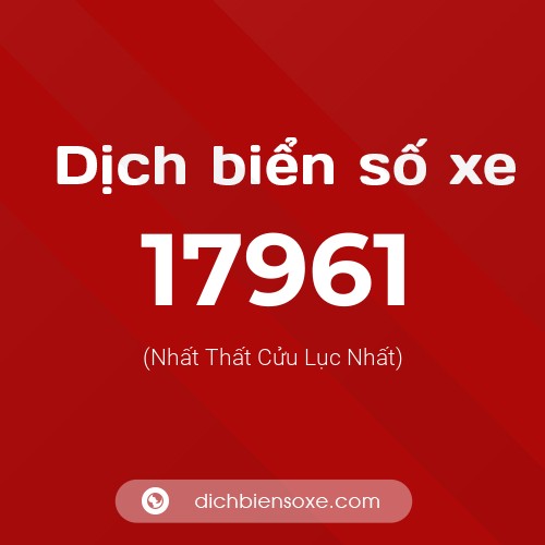 Ý nghĩa biển số xe 17961 là gì?