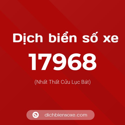 Ý nghĩa biển số xe 17968 là gì?