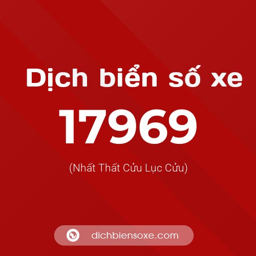 Ý nghĩa biển số xe 17969 là gì?