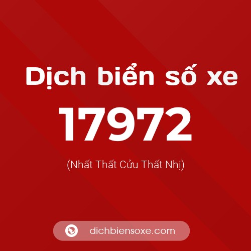 Ý nghĩa biển số xe 17972 là gì?