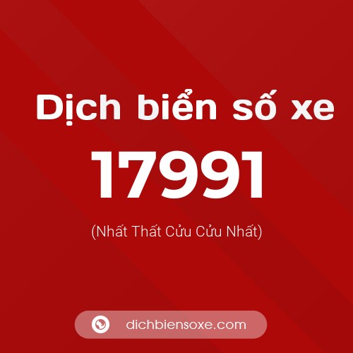 Ý nghĩa biển số xe 17991 là gì?