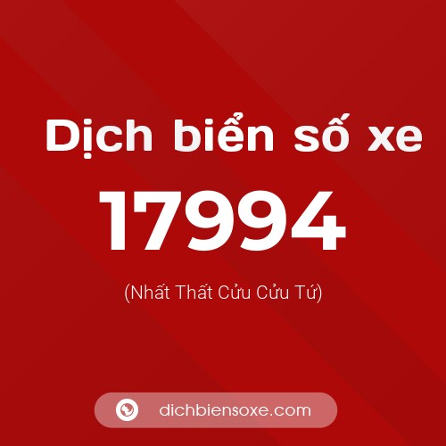 Ý nghĩa biển số xe 17994 là gì?