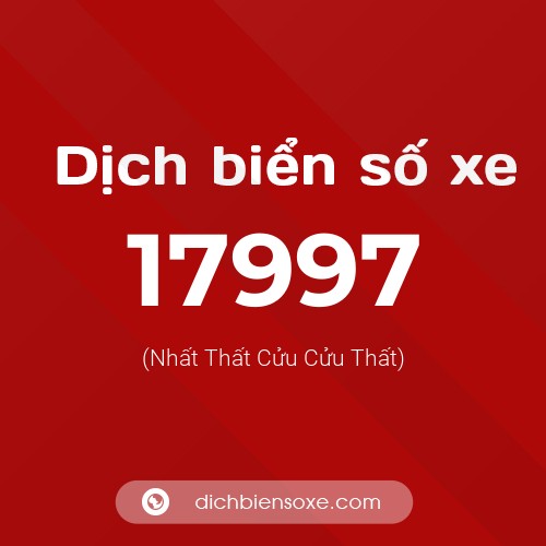 Ý nghĩa biển số xe 17997 là gì?
