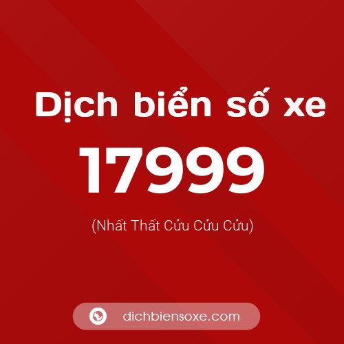 Ý nghĩa biển số xe 17999 là gì?