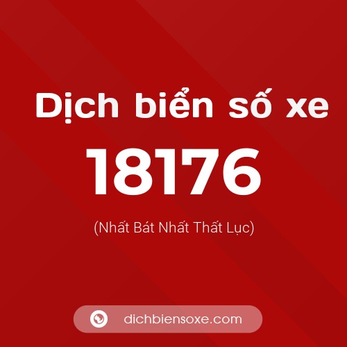Ý nghĩa biển số xe 18176 là gì?