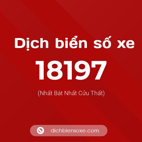 Ý nghĩa biển số xe 18197 là gì?