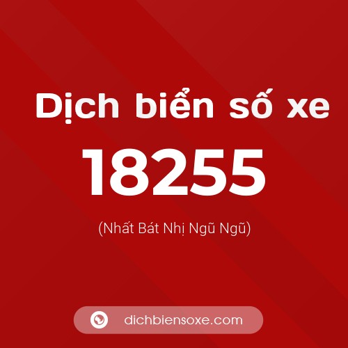 Ý nghĩa biển số xe 18255 là gì?
