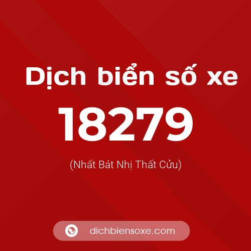 Ý nghĩa biển số xe 18279 là gì?