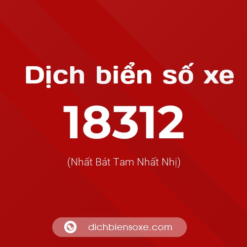 Ý nghĩa biển số xe 18312 là gì?