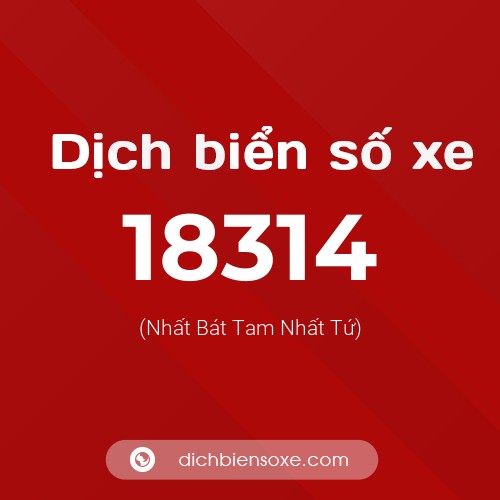 Ý nghĩa biển số xe 18314 là gì?
