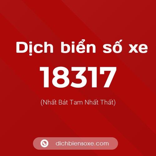 Ý nghĩa biển số xe 18317 là gì?