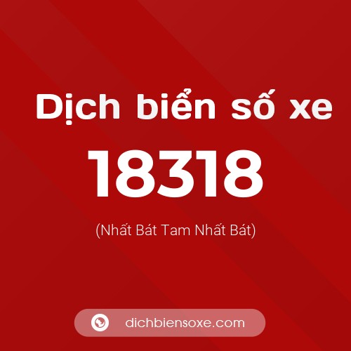 Ý nghĩa biển số xe 18318 là gì?