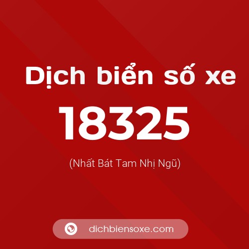 Ý nghĩa biển số xe 18325 là gì?