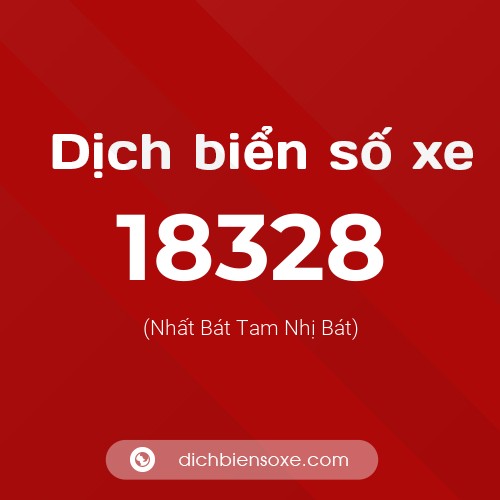Ý nghĩa biển số xe 18328 là gì?
