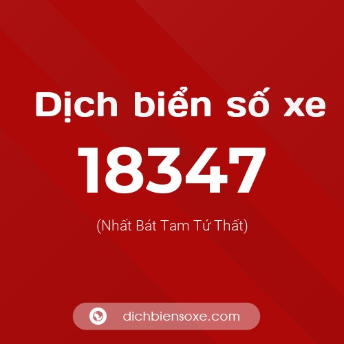 Ý nghĩa biển số xe 18347 là gì?