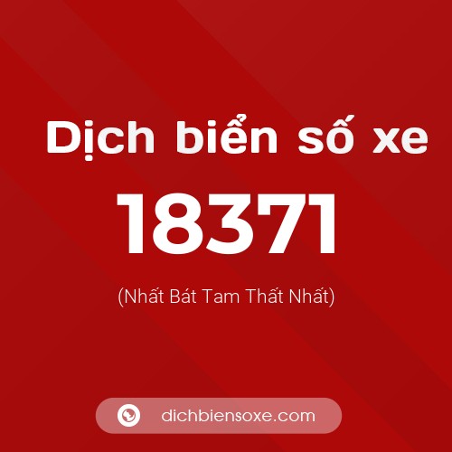 Ý nghĩa biển số xe 18371 là gì?