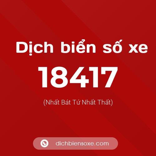 Ý nghĩa biển số xe 18417 là gì?