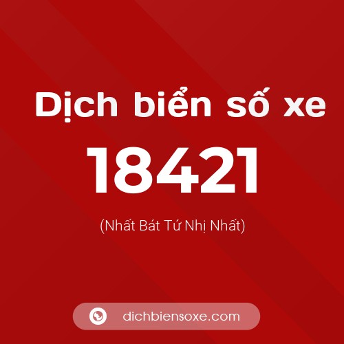 Ý nghĩa biển số xe 18421 là gì?