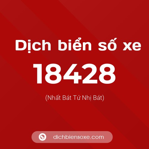 Ý nghĩa biển số xe 18428 là gì?