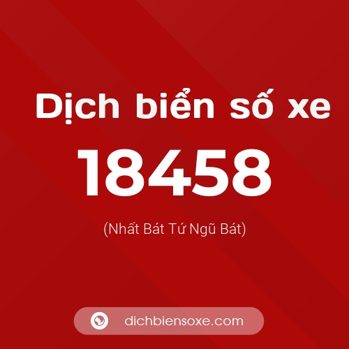 Ý nghĩa biển số xe 18458 là gì?