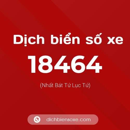 Ý nghĩa biển số xe 18464 là gì?