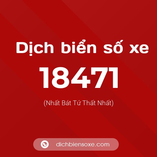 Ý nghĩa biển số xe 18471 là gì?