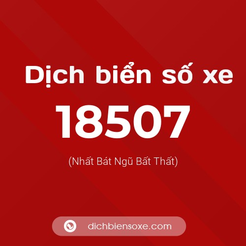 Ý nghĩa biển số xe 18507 là gì?