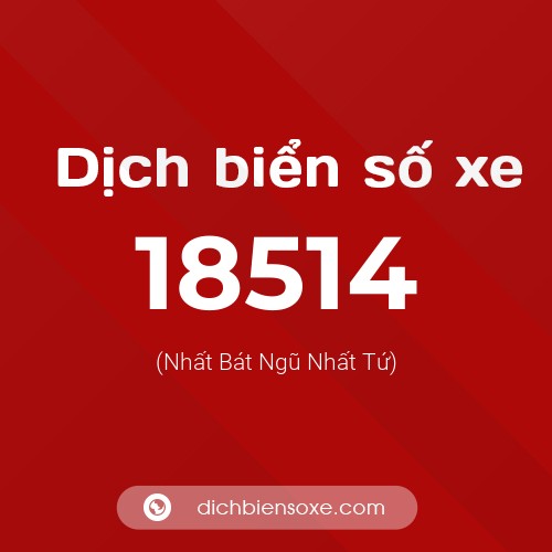 Ý nghĩa biển số xe 18514 là gì?