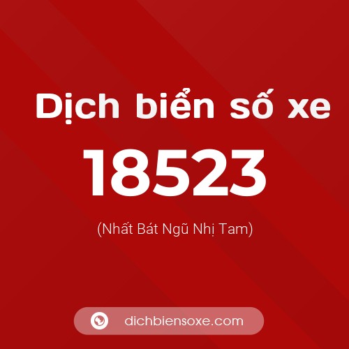 Ý nghĩa biển số xe 18523 là gì?