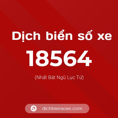 Ý nghĩa biển số xe 18564 là gì?