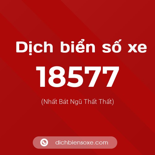 Ý nghĩa biển số xe 18577 là gì?