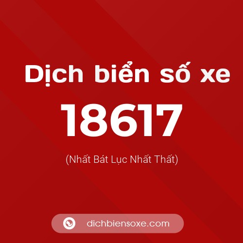 Ý nghĩa biển số xe 18617 là gì?
