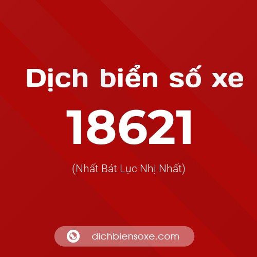 Ý nghĩa biển số xe 18621 là gì?