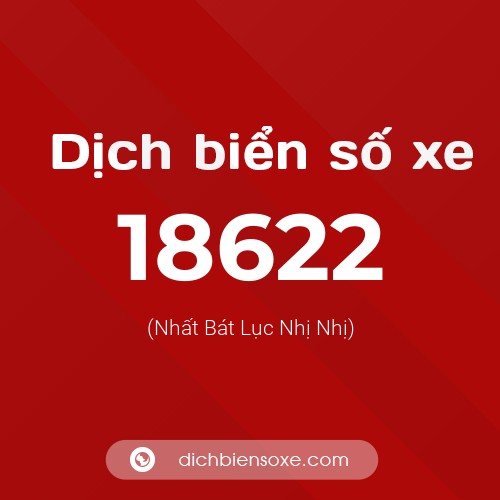 Ý nghĩa biển số xe 18622 là gì?