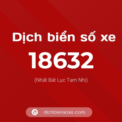 Ý nghĩa biển số xe 18632 là gì?
