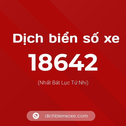 Ý nghĩa biển số xe 18642 là gì?