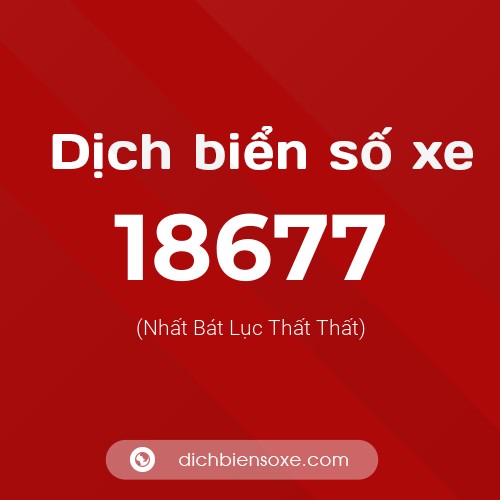 Ý nghĩa biển số xe 18677 là gì?