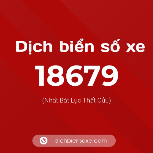 Ý nghĩa biển số xe 18679 là gì?