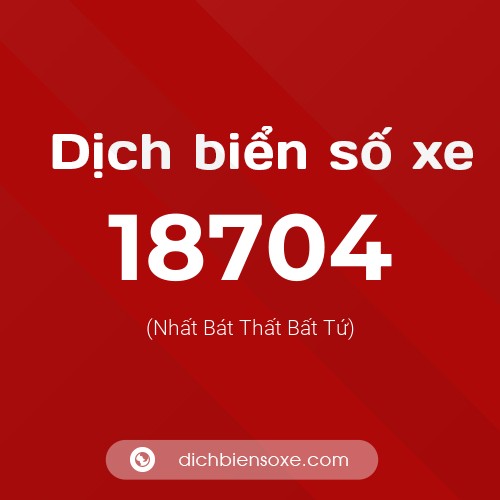Ý nghĩa biển số xe 18704 là gì?