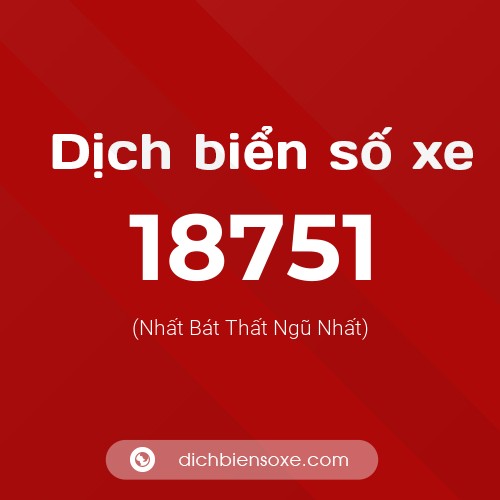 Ý nghĩa biển số xe 18751 là gì?