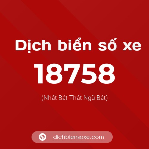 Ý nghĩa biển số xe 18758 là gì?