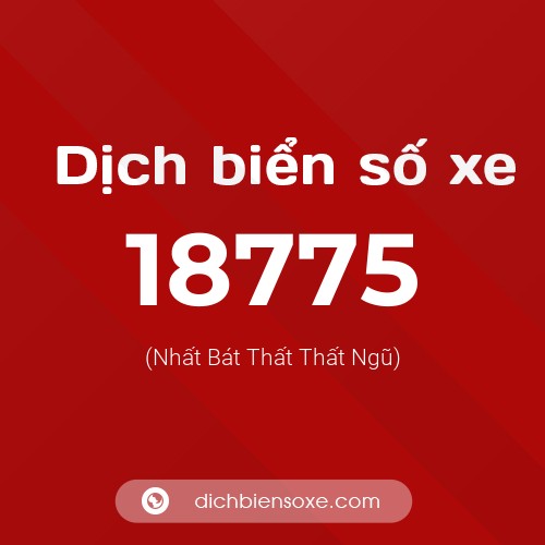 Ý nghĩa biển số xe 18775 là gì?
