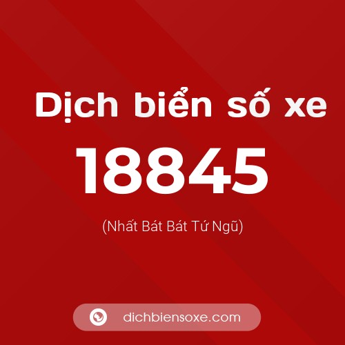 Ý nghĩa biển số xe 18845 là gì?