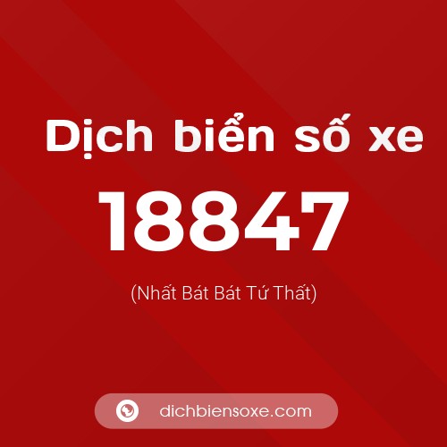 Ý nghĩa biển số xe 18847 là gì?