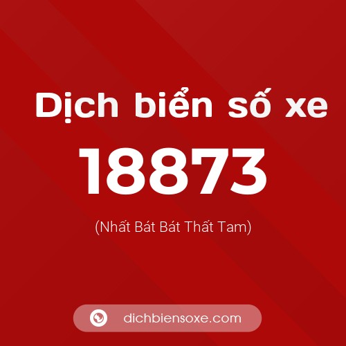 Ý nghĩa biển số xe 18873 là gì?