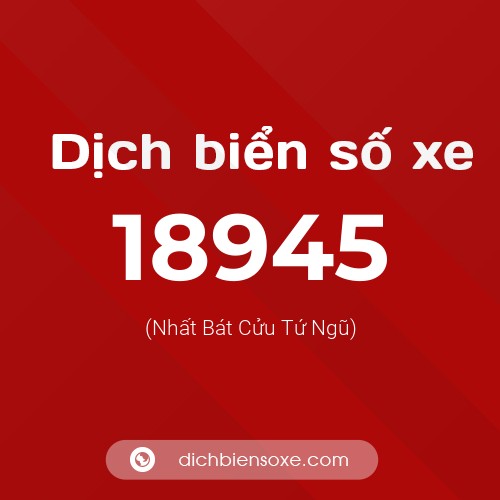 Ý nghĩa biển số xe 18945 là gì?