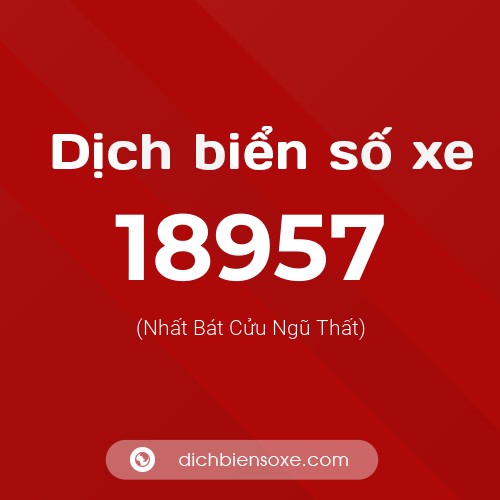 Ý nghĩa biển số xe 18957 là gì?