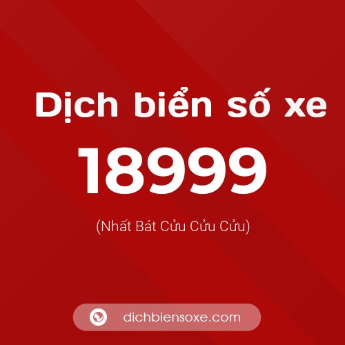 Ý nghĩa biển số xe 18999 là gì?