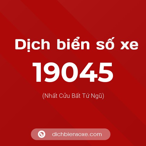 Ý nghĩa biển số xe 19045 là gì?